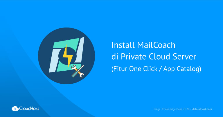 Install MailCoach di Private Cloud Server IDCloudHost (Fitur One Click / App Catalog) IDCloudhost