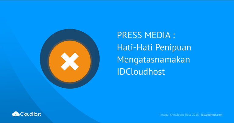 Hati-Hati Penipuan Mengatasnamakan IDCloudhost