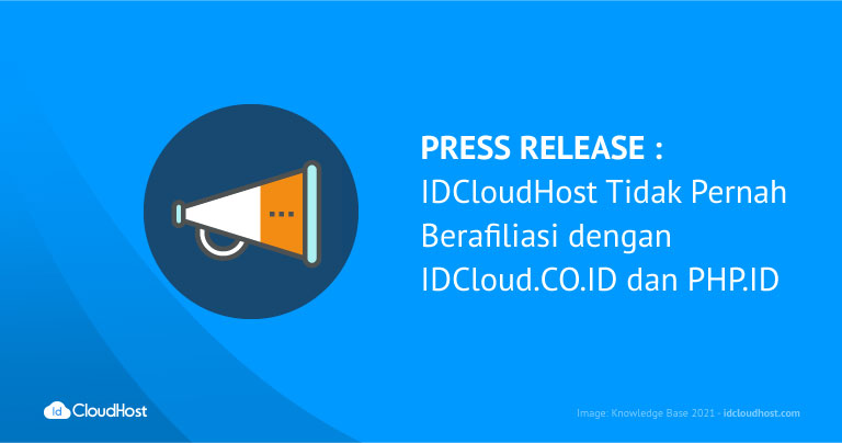 PRESS RELEASE : IDCloudHost Tidak Pernah Berafiliasi dengan IDCloud.CO.ID dan PHP.ID