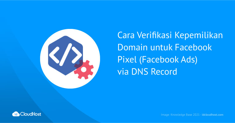 Verifikasi Kepemilikan Domain Facebook Pixel via DNS Record