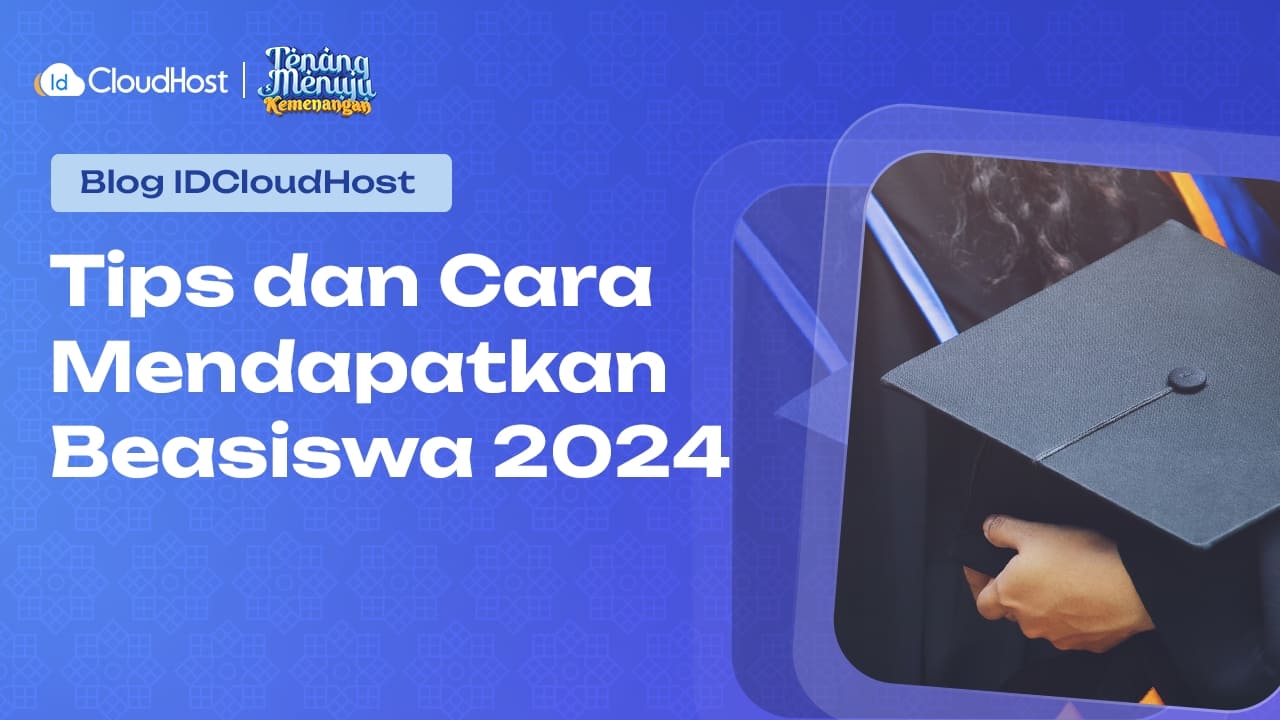 Tips dan Cara Mendapatkan Beasiswa 2024