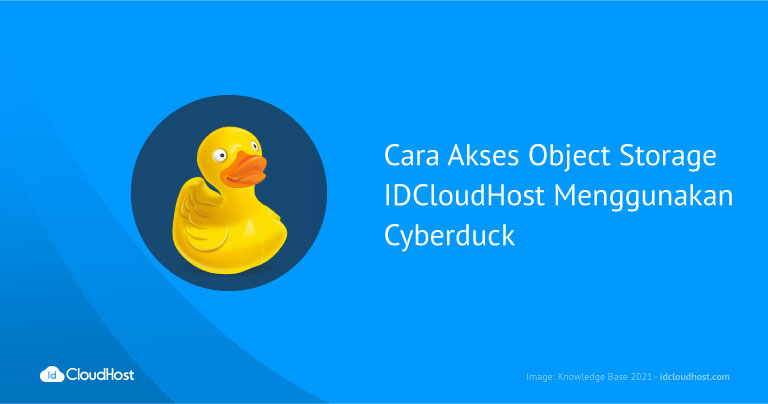 Cara Akses Object Storage Dengan Cyberduck