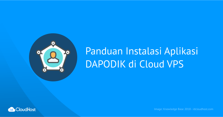 Panduan Instalasi DAPODIK di Cloud VPS IDCloudHost