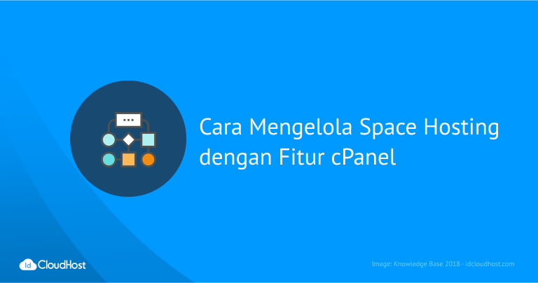 Panduan Mengelola Space Hosting dengan Fitur cPanel Ini