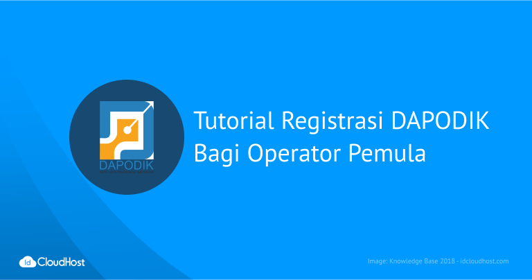 Tutorial Registrasi DAPODIK Bagi Operator Pemula