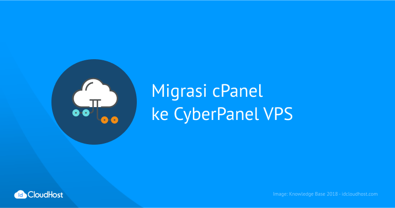 Cara Migrasi cPanel ke CyberPanel VPS