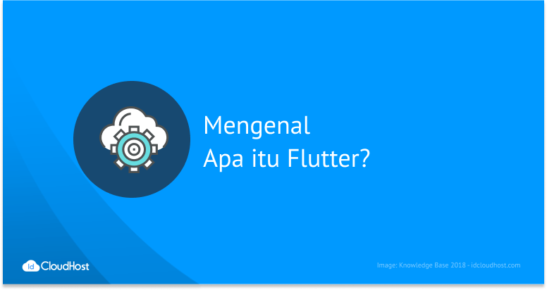 Mengenal Apa itu Flutter?