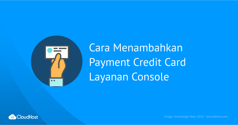 Cara Menambahkan Pembayaran Kartu Kredit Layanan Console