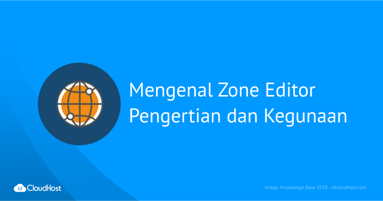 Mengenal Zone Editor : Pengertian dan Kegunaan