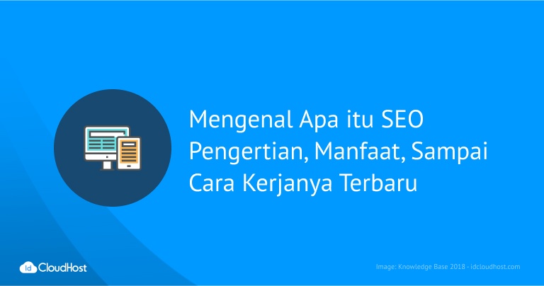 Mengenal SEO: Manfaat, Sampai Cara Kerjanya