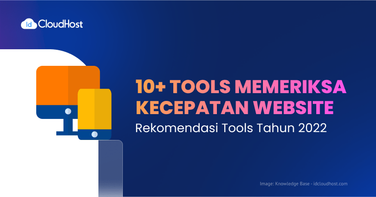 10+ Tools untuk Periksa Kecepatan Website Terbaru 2022