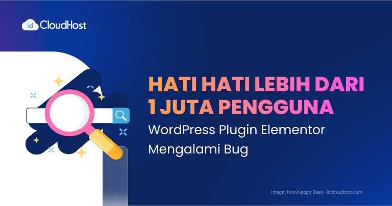 Hati Hati Lebih 1 Juta WordPress Plugin Elementor Mengalami Bug