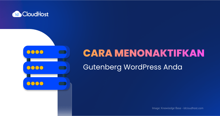 Cara Menonaktifkan Gutenberg WordPress