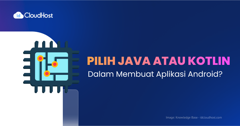 Pilih Java atau Kotlin dalam Membuat Aplikasi Android