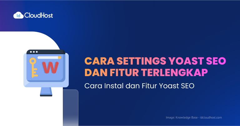 Cara Setting Yoast SEO dan Fitur Terlengkap