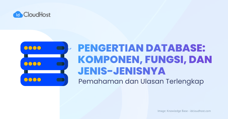 Pengertian Database Komponen, Fungsi, dan Jenis-jenisnya