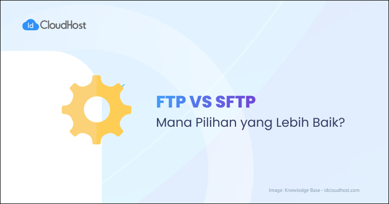 FTP vs SFTP: Mana yang Lebih Baik?