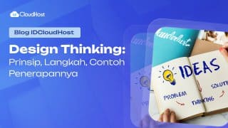 Apa Itu Design Thinking? Pengertian dan Tahapannya