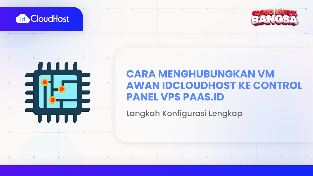 Cara Menghubungkan VM Awan IDCloudHost ke Control Panel VPS Paas.id