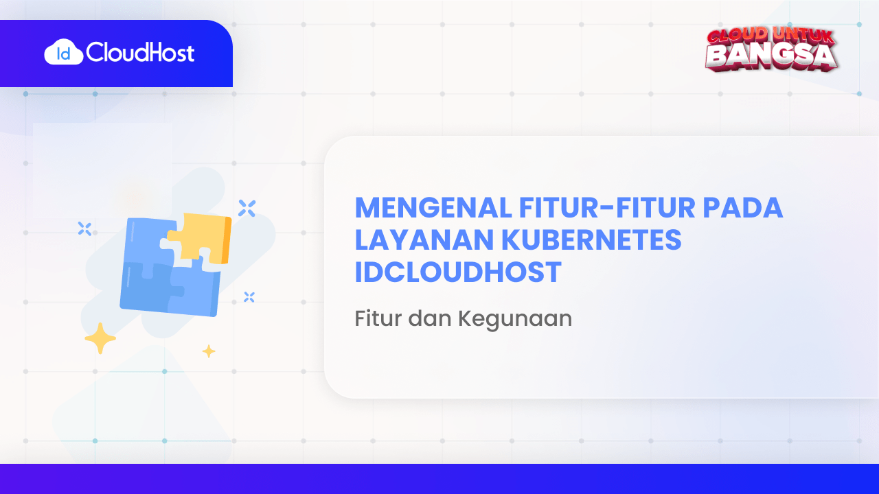 Mengenal Fitur-fitur Kubernetes IDCloudHost