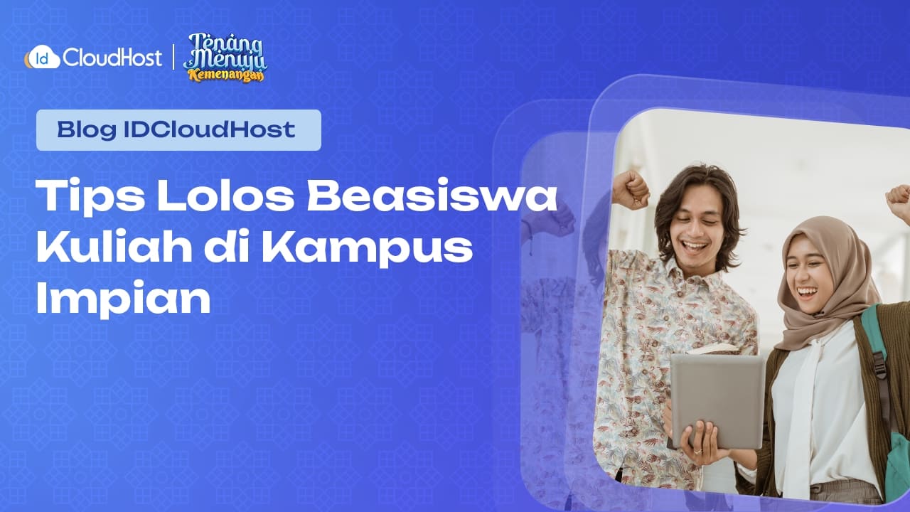 Tips Lolos Beasiswa Kuliah di Kampus Impian Anda!