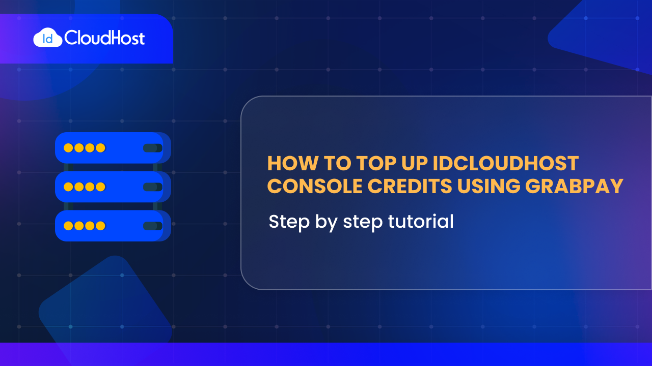 How To Top Up IDCloudHost Credit Balance Using GrabPay