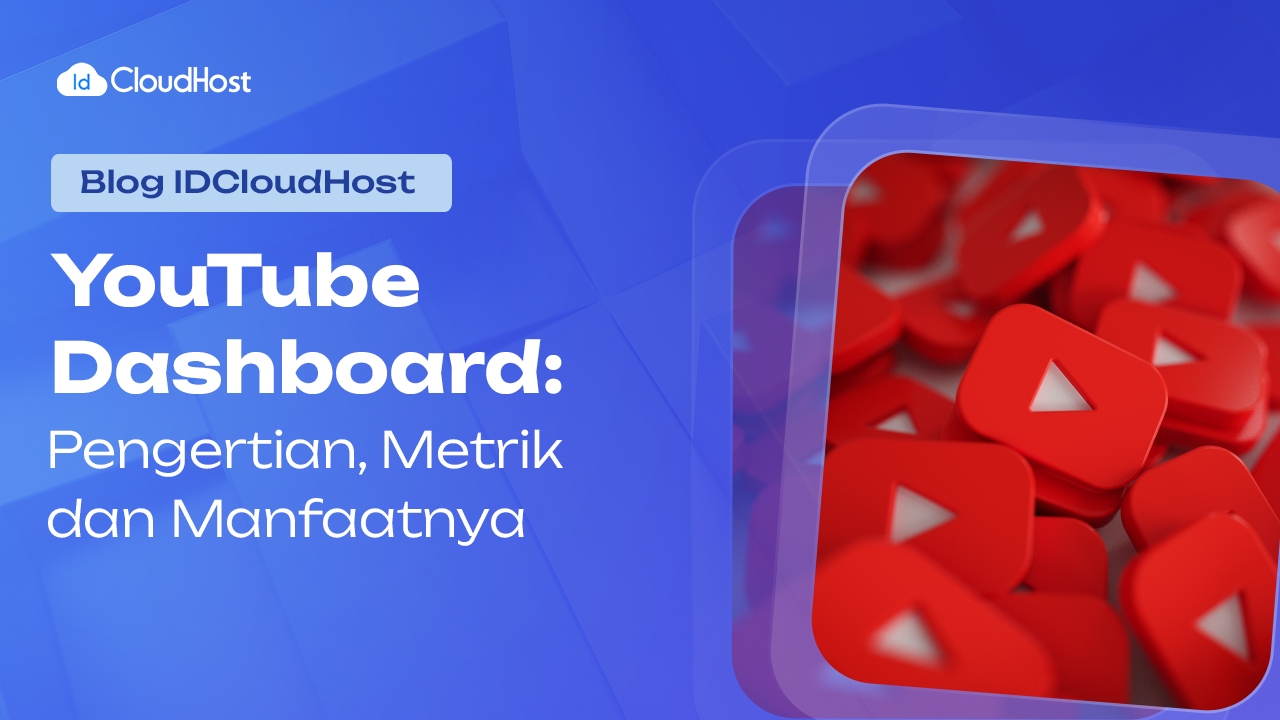 YouTube Dashboard: Pengertian, Metrik dan Manfaatnya